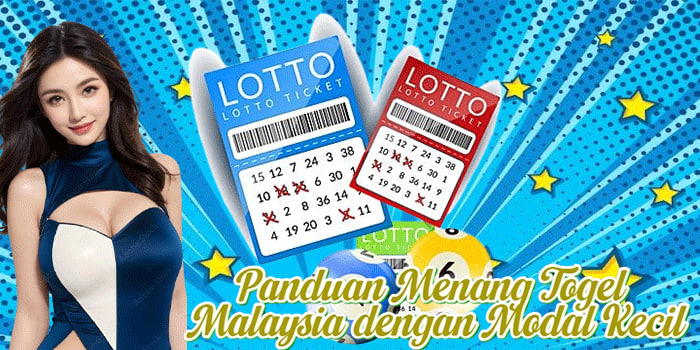 Panduan Menang Togel Malaysia dengan Modal Kecil
