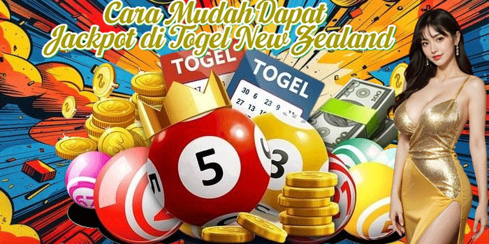 Cara Mudah Dapat Jackpot di Togel New Zealand