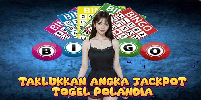 Taklukkan Angka Jackpot Togel Polandia